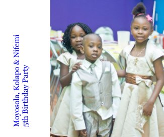 Moyosola, Kolapo & Nifemi 5th Birthday Party book cover