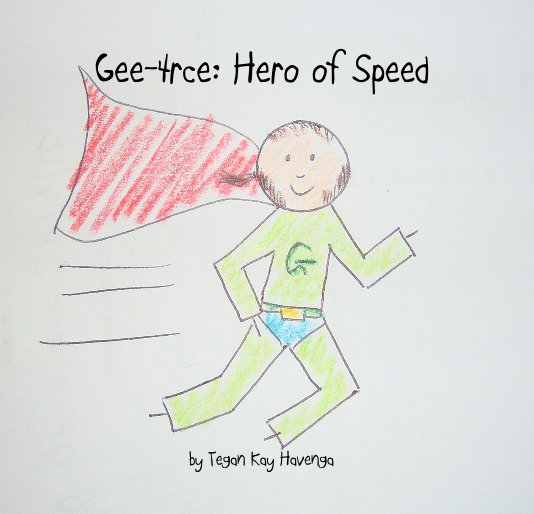 View Gee-4rce: Hero of Speed by Tegan Kay Havenga