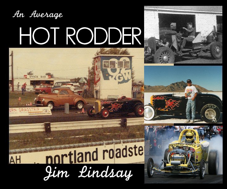 View An Average Hot Rodder by Jim Lindsay