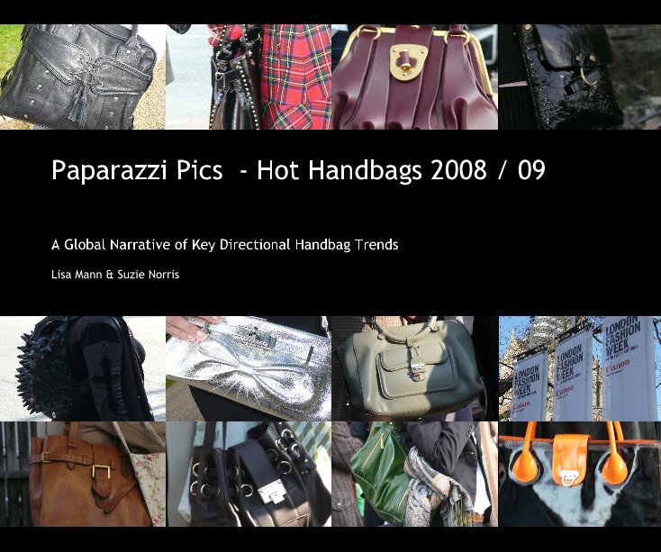 Ver Paparazzi Pics - Hot Handbags 2008 / 09 por Lisa Mann & Suzie Norris