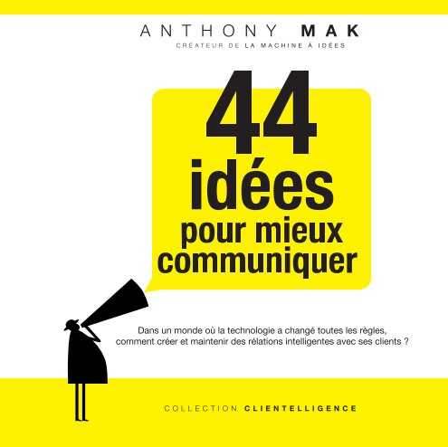 View 44 idées pour mieux communiquer by Anthony Mak