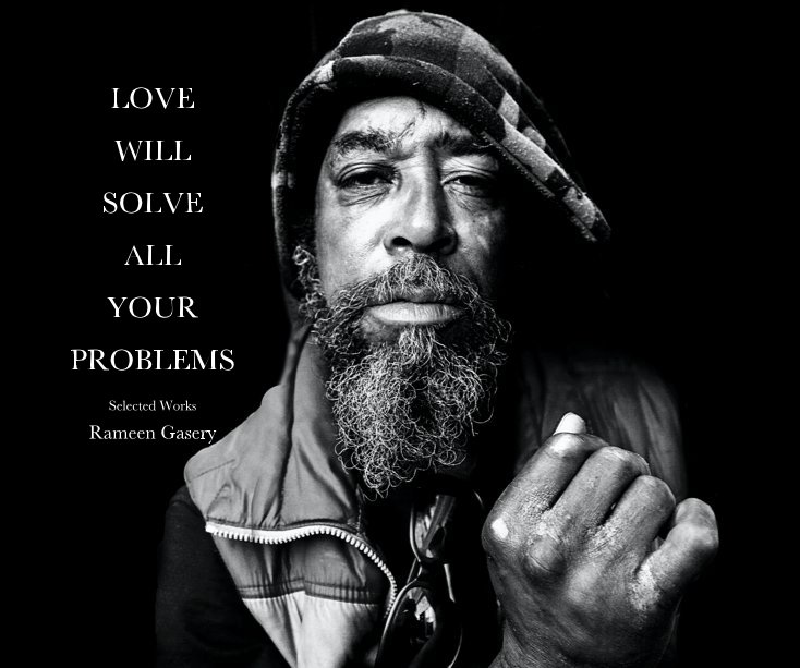 View Love Will Solve All Your Problems by Rameen Gasery