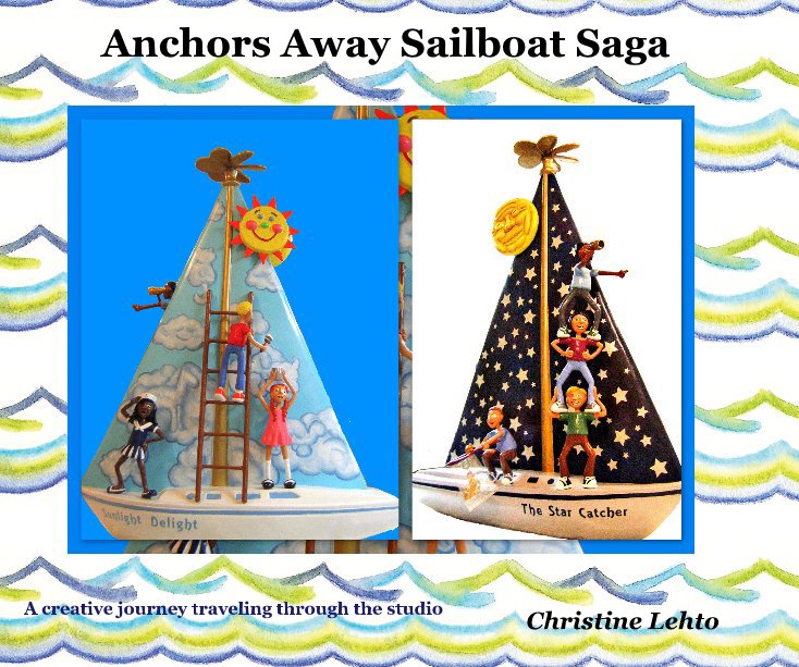 Visualizza Anchors Away Sailboat Saga di Christine Lehto