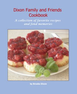 Dixon Family and Friends Cookbook book cover