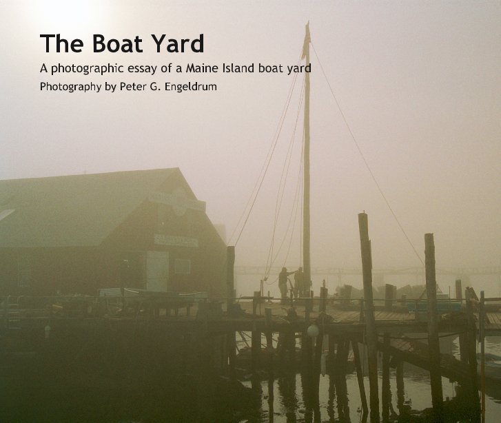 View The Boat Yard by Peter G. Engeldrum