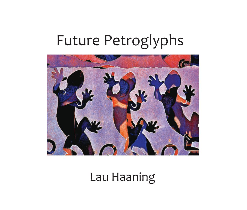 View Future Petroglyphs by Lau Haaning