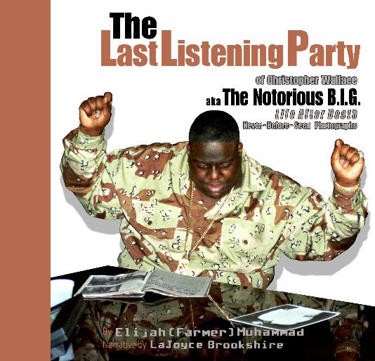 View The Last Listening Party/ Notorious B I G by Elijah(Farmer)Muhammad