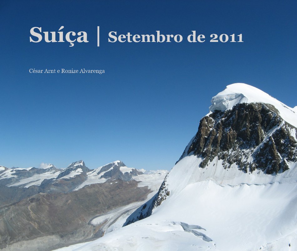 Visualizza Suíça | Setembro de 2011 di César Arnt e Ronize Alvarenga