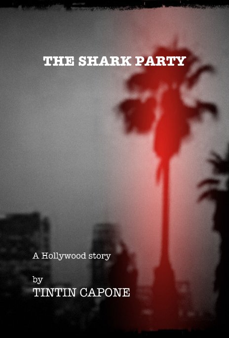 View THE SHARK PARTY by TINTIN CAPONE