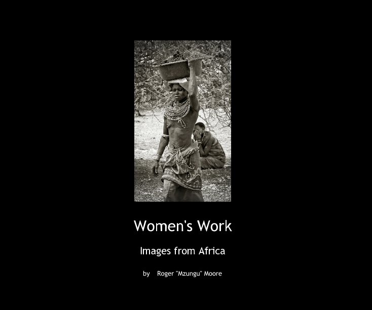 Ver Women's Work por Roger "Mzungu" Moore
