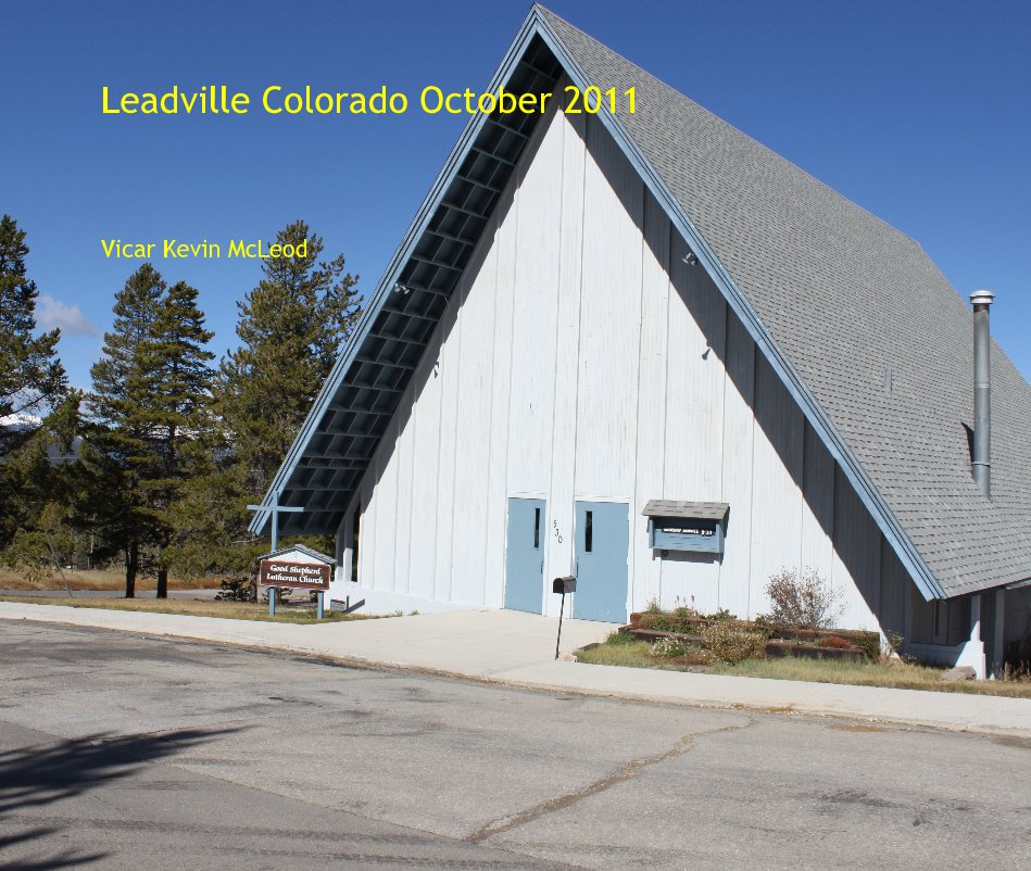 Visualizza Leadville Colorado October 2011 di Vicar Kevin McLeod