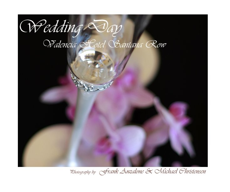 Ver Wedding Day Valencia Hotel Santana Row por Photography by Frank Anzalone & Michael Christensen