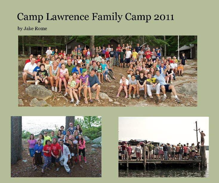 Camp Lawrence Family Camp 2011 nach Jake Rome anzeigen
