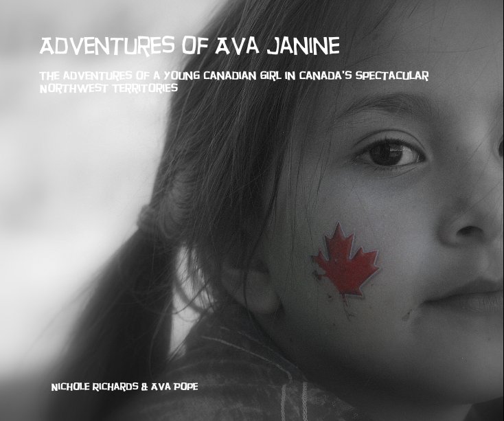 View Adventures of Ava Janine by Nichole Richards & Ava Pope