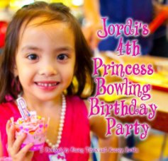 Jordi's 4th Princess Bowling Birthday Party book cover