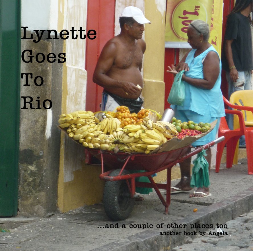 Bekijk Lynette Goes To Rio op ...and a couple of other places too another book by Angela