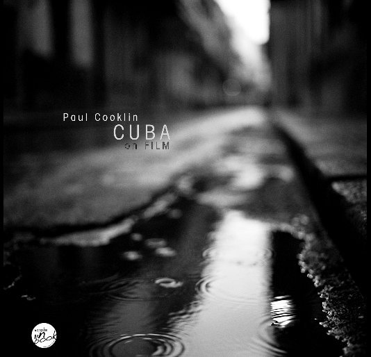 View Cuba on film by Paul Cooklin