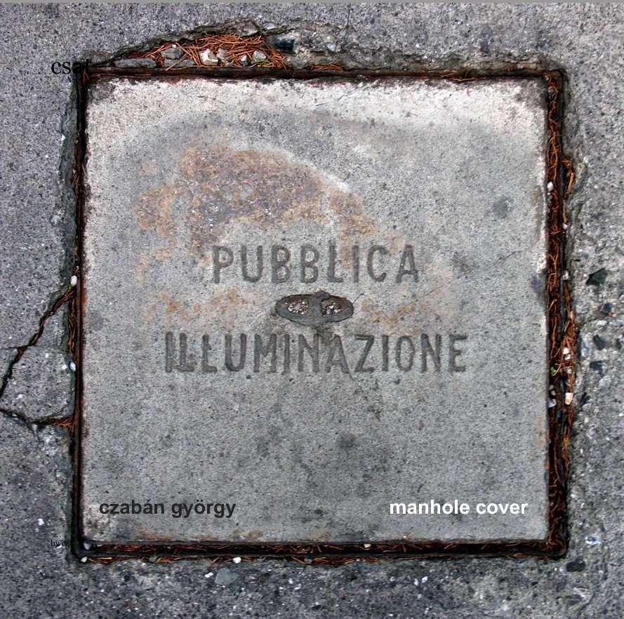 View Manhole Cover by Czabán György