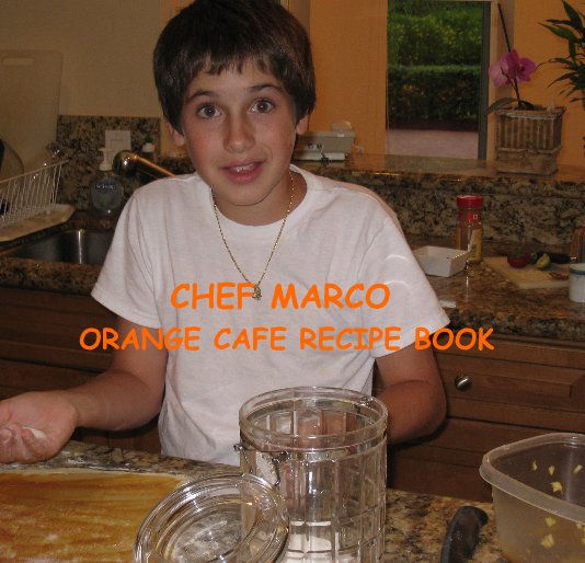 View CHEF MARCO ORANGE CAFE RECIPE BOOK by Marco Levy