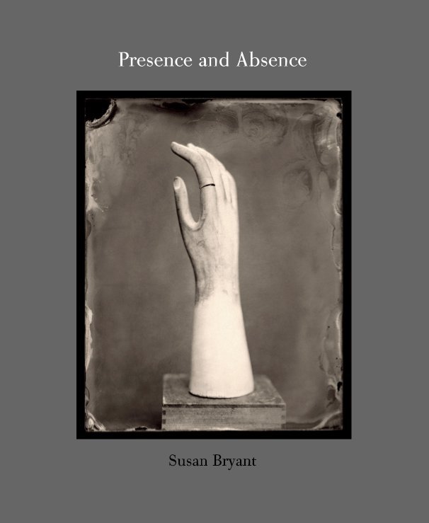 View Presence and Absence Susan Bryant by Susan Bryant