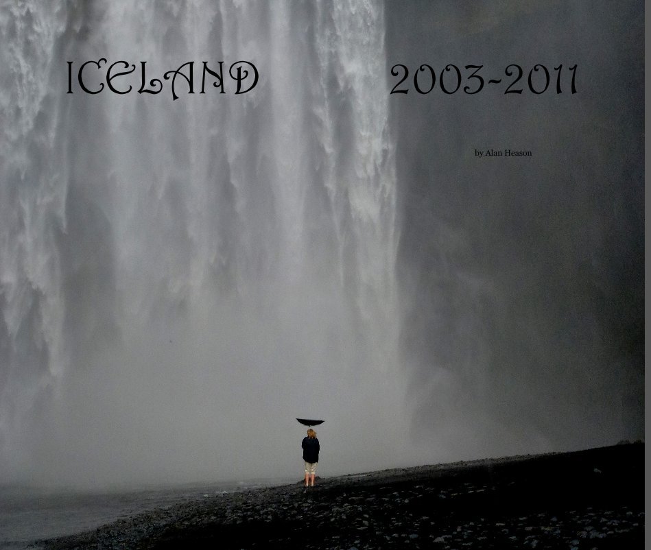 View ICELAND 2003-2011 by Alan Heason