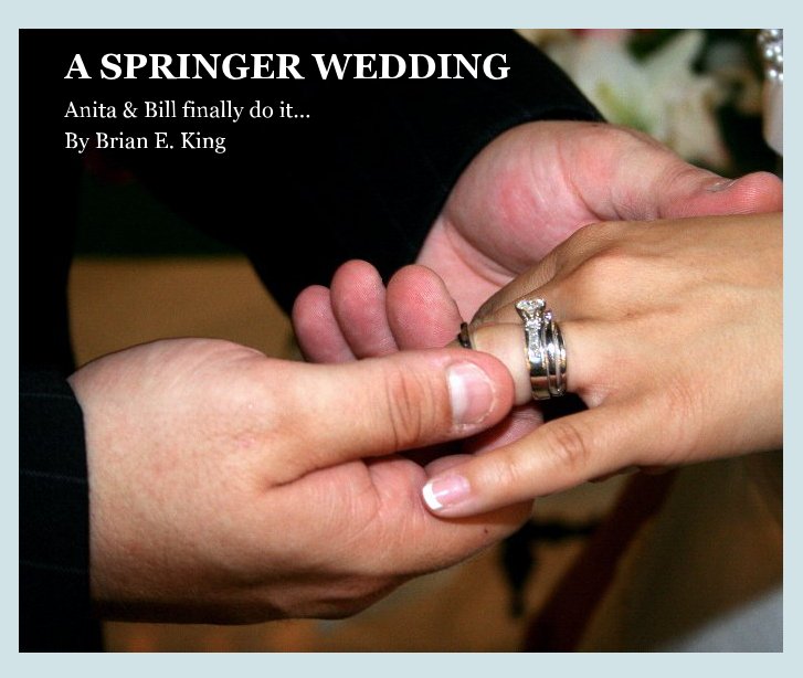 View A SPRINGER WEDDING by Brian E. King