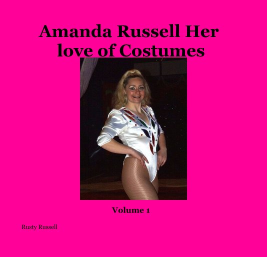 View Amanda Russell Her love of Costumes by Rusty Russell