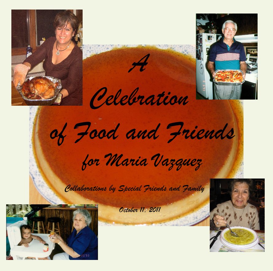 View A Celebration of Food and Friends for Maria Vazquez by October 11, 2011