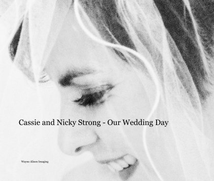 Cassie and Nicky Strong - Our Wedding Day book cover