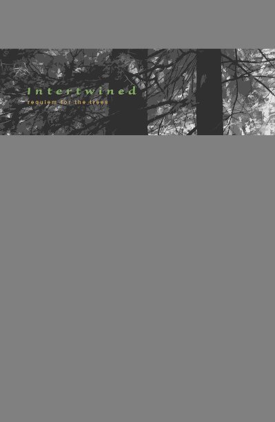 Visualizza Intertwined, requiem for the trees di Robin Peterson, editor