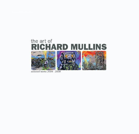 Ver The Art of Richard Mullins por mullinsart