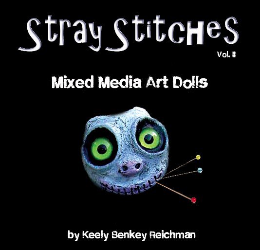 View Stray Stitches Vol. II by Keely Benkey-Reichman