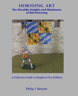 Hornung Art The Heraldic Knights and Miniatures of Bob Hornung book cover