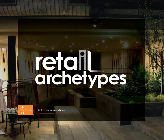 Ver Retail Archetypes por Ethan Whitehill and Gavin Johnston