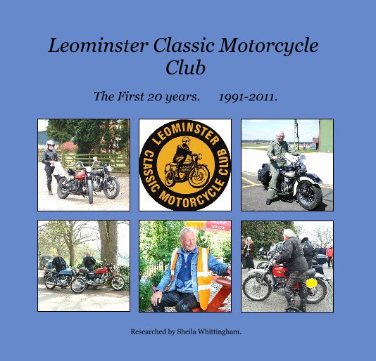 View Leominster Classic Motorcycle Club by Researched by Sheila Whittingham.