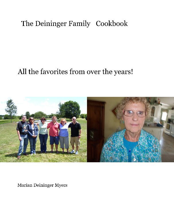 View The Deininger Family Cookbook by Marian Deininger Myers