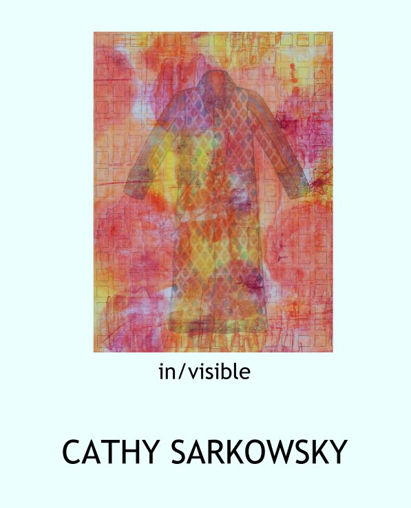 View in/visible by CATHY SARKOWSKY