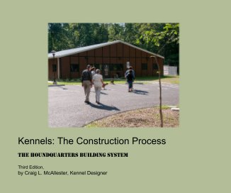 Kennels: The Construction Process, Third Edition book cover