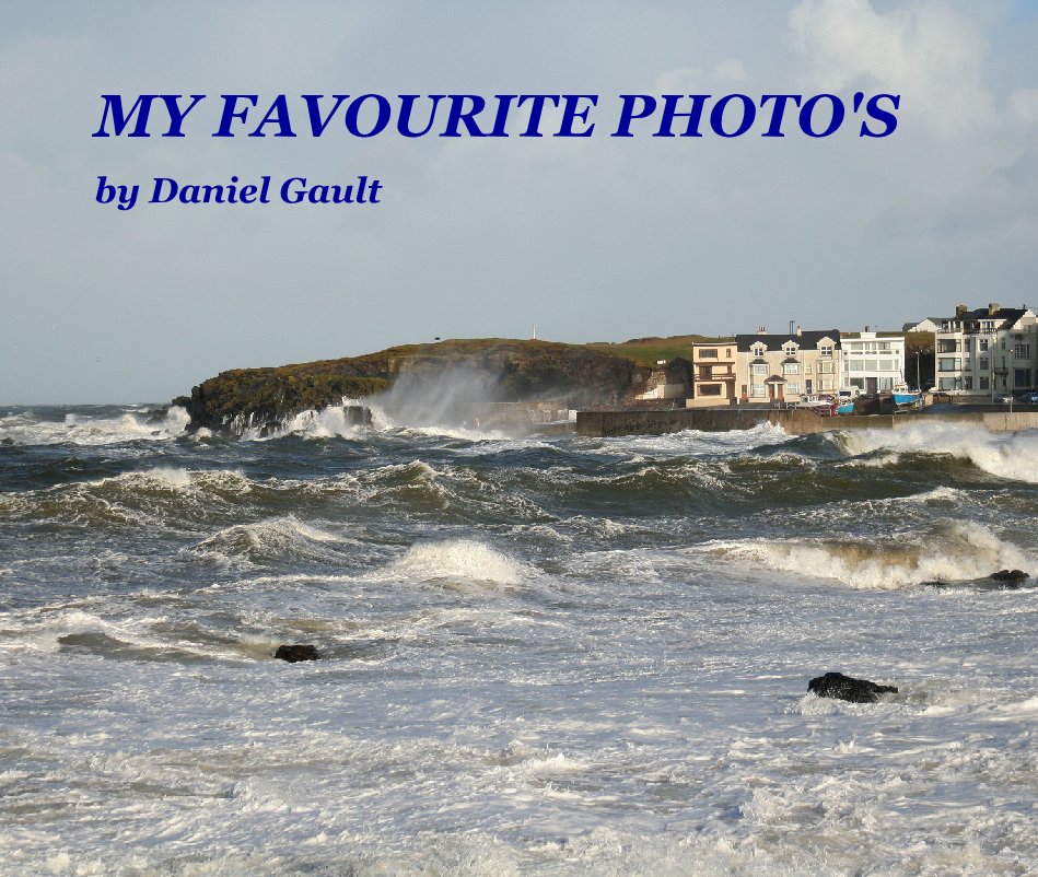 View MY FAVOURITE PHOTO'S by Daniel Gault