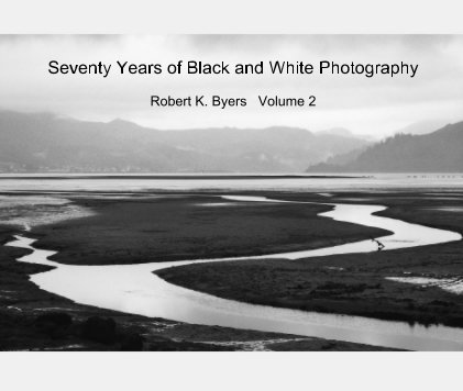 Seventy Years of Black and White Photography, Volume 2 book cover