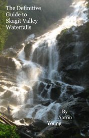 The Definitive Guide to Skagit Valley Waterfalls book cover