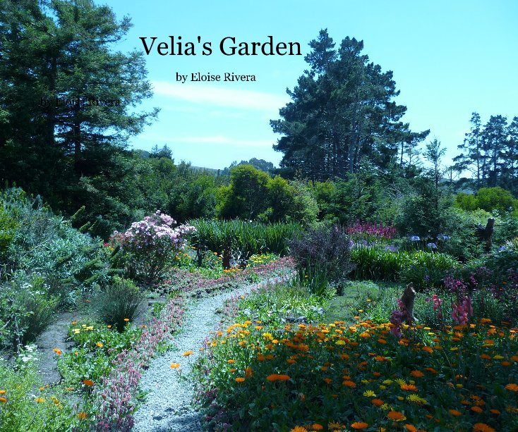 View Velia's Garden by Eloise Rivera