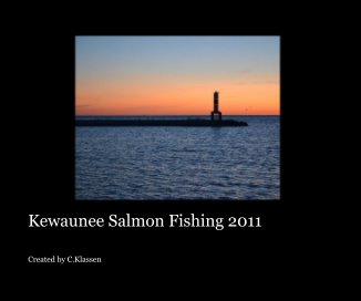 Kewaunee Salmon Fishing 2011 book cover