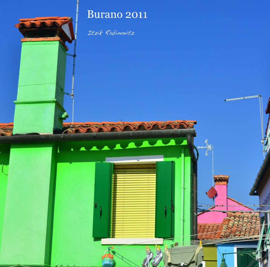 View Burano 2011 by Itzik Rabinovitz