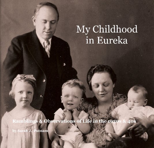 View My Childhood in Eureka by Sarah J. Putnam