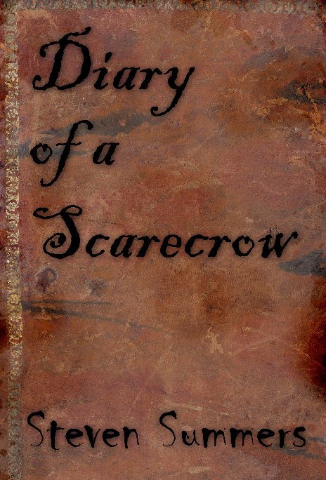 View Diary of a Scarecrow by Steven Summers