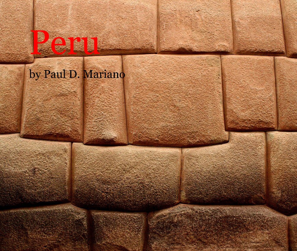 View Peru by Paul D Mariano