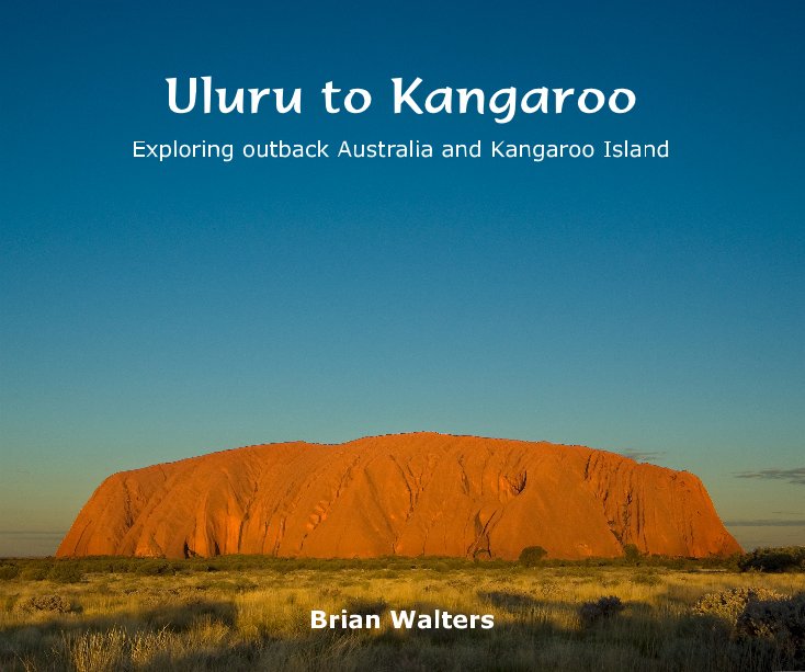 View Uluru to Kangaroo by Brian Walters