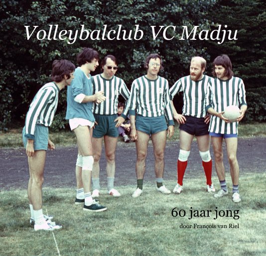 Ver Volleybalclub VC Madju por door François van Riel