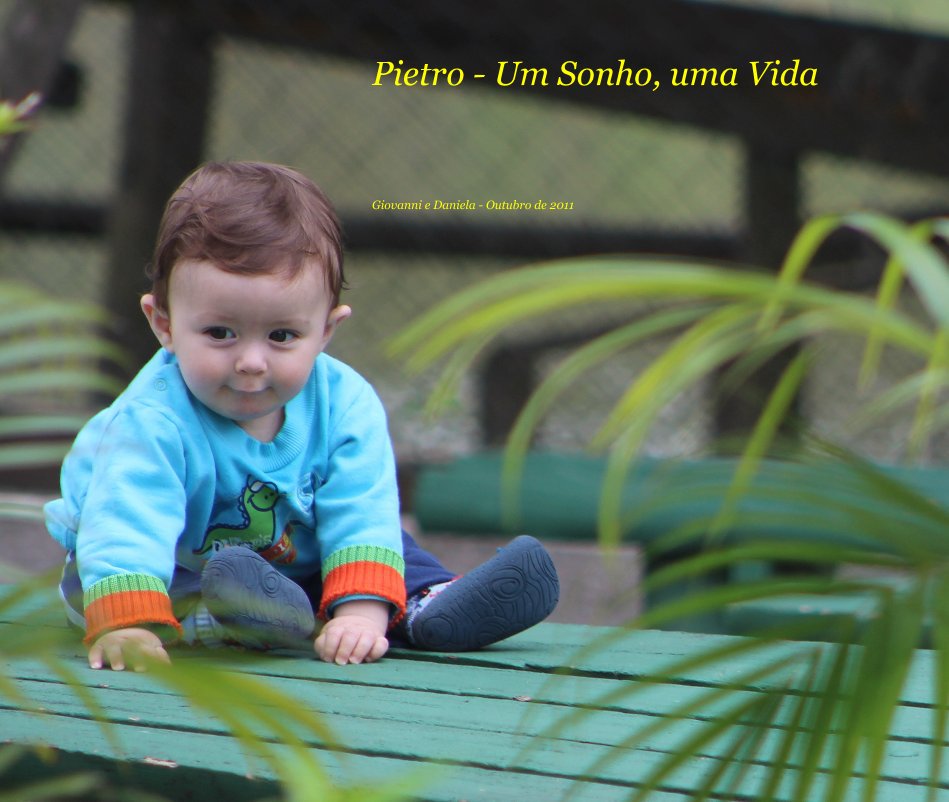 View Pietro - Um Sonho, uma Vida by Giovanni e Daniela - Outubro de 2011